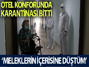 Otel konforunda karantinası biten yaşlı teyze: "Meleklerin içerisine düştüm"