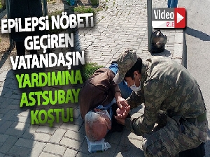 Epilepsi nöbeti geçiren vatandaşın yardımına astsubay koştu