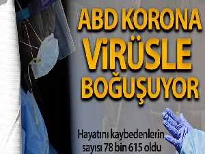 ABD'de korona virüs bilançosu: 78 bin 615 ölü