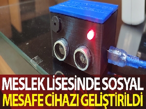 Meslek lisesinde sosyal mesafe cihazı geliştirdi