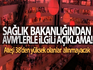 Sağlık Bakanlığı'ndan AVM'lerle ilgili açıklama!