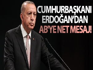 Cumhurbaşkanı Erdoğan'dan AB'ye net mesaj!
