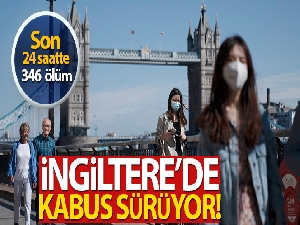 İngiltere'de son 24 saatte korona virüsten 346 kişi öldü