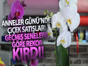 Anneler Günü'nde çiçek satışları geçmiş senelere göre rekor kırdı