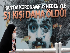 İran'da korona virüs nedeniyle 51 kişi daha öldü