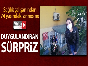 Covid-19 servisi hemşiresinden 74 yaşındaki annesine duygulandıran sürpriz