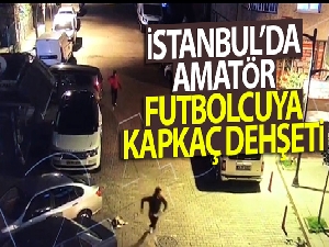İstanbul'da amatör futbolcuya kapkaç dehşeti kamerada