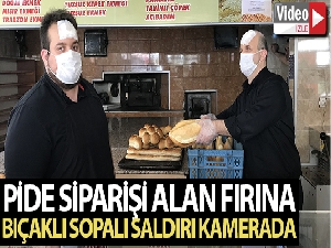 Ramazan pidesi siparişi alan fırına sopalı bıçaklı saldırı kamerada