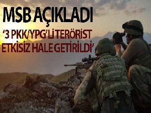 MSB: '3 PKK/YPG'li terörist etkisiz hale getirildi'