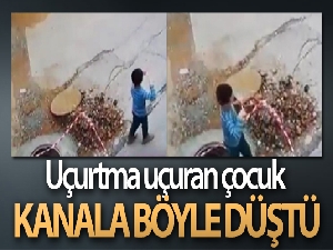 Uçurtma uçuran çocuk üstü açık bırakılan kanala düştü