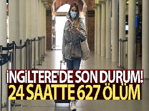 İngiltere'de son 24 saatte korona virüsten 627 kişi öldü