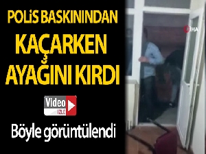 Polis baskınında kaçarken 2. kattan atladı, ayağını kırdı