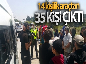 14 kişilik araçtan 35 kişi çıktı