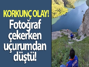 Fotoğraf çekerken uçurumdan düşen adam hayatını kaybetti