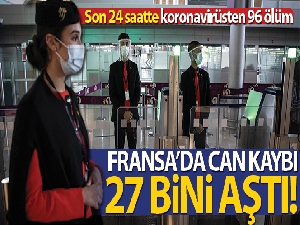 Fransa'da son 24 saatte korona virüsten 96 ölüm