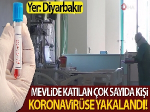 Diyarbakır'da mevlide katılan 37 kişiye korona virüs bulaştı