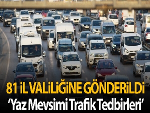 İçişleri Bakanlığı'ndan 81 il valiliğine 'Yaz Mevsimi Trafik Tedbirleri' konulu genelge