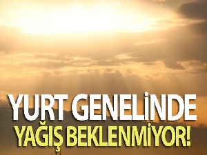 Yurt genelinde yağış beklenmiyor! |19 Mayıs yurtta hava durumu