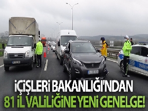İçişleri Bakanlığından valiliklere şehir giriş-çıkış tedbirleri konulu ek genelge