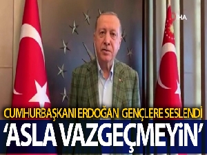 Cumhurbaşkanı Erdoğan'dan gençlere mesaj