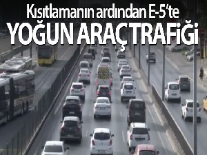 Kısıtlamanın ardından E-5'te yoğun araç trafiği