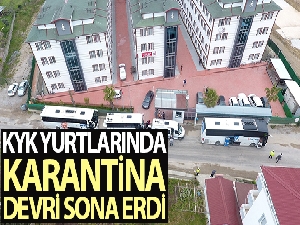 KYK yurtlarında karantina devri sona erdi