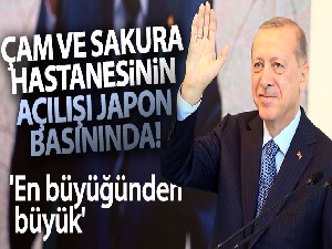 Çam ve Sakura Hastanesi'nin açılışı Japonya basınında