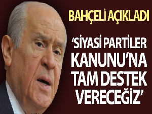 MHP Lideri Devlet Bahçeli: "Siyasi Partiler Kanunu'na tam destek vereceğiz"