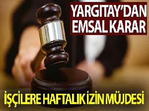 İşçilere haftalık izin müjdesi