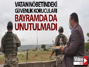 Vatan nöbetindeki güvenlik korucuları bayramda da unutulmadı