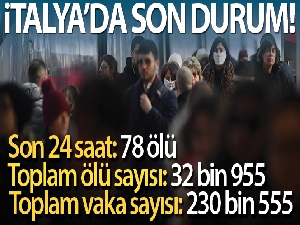 İtalya'da son 24 saatte korona virüsten 78 kişi hayatını kaybetti