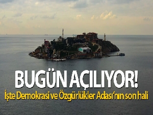Bugün açılıyor! İşte Demokrasi ve Özgürlükler Adası'nın son hali