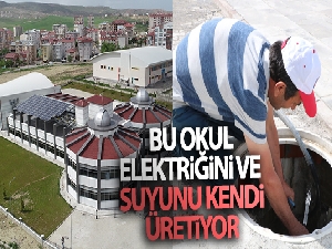 Elektriğini kendi üreten, suyunu kendi çıkartan okul