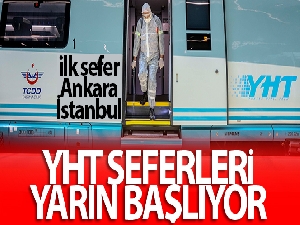 YHT seferleri yarın itibariyle başlıyor