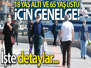 İçişleri Bakanlığından 18 yaş altı ve 65 yaş üstü için genelge