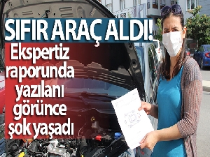 Sıfır araç aldı, ekspertiz raporunda yazılanı görünce şok yaşadı