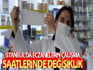 İstanbul'da eczanelerin çalışma saatlerinde değişiklik