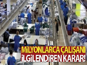 Milyonları ilgilendiren karar!