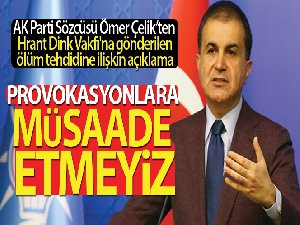 AK Parti Sözcüsü Çelik: 'Bu provokasyonlara müsaade etmeyiz'