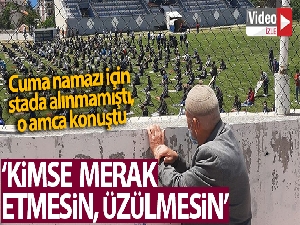 Cuma namazı için stada alınmayan 88 yaşındaki adam: 'Namazımı kıldım kimse merak etmesin, üzülmesin'