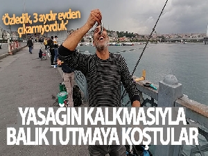 Yasağın kalkmasıyla balık tutmaya koştular