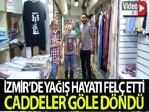 İzmir'de yağış hayatı felç etti, caddeler göle döndü