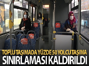 Toplu taşımada yüzde 50 yolcu taşıma sınırlaması kaldırıldı