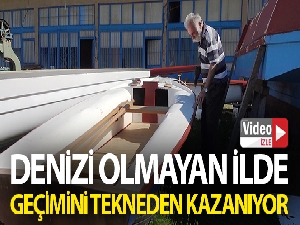 Denizi olmayan ilde ekmeğini tekneden kazanıyor