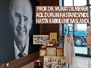 Prof. Dr. Murat Dilmener Acil Durum Hastanesi'nde hasta kabulüne başlandı