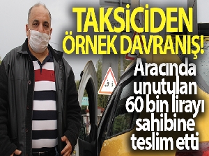 Taksiciden örnek davranış: Aracında unutulan 60 bin lirayı sahibine teslim etti