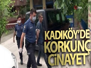 Kadıköy'de korkunç cinayet