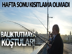 Hafta sonu kısıtlama olmadı, balıkçılar oltalarını alıp Unkapanı Köprüsünde balık tuttu