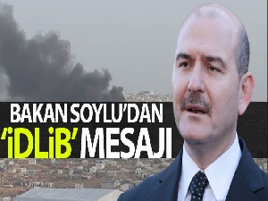 Bakan Soylu'dan İdlib için samimiyet çağrısı