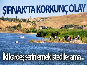 Cizre'de Dicle Nehrine giren 2 kardeşten biri öldü, diğeri kayboldu